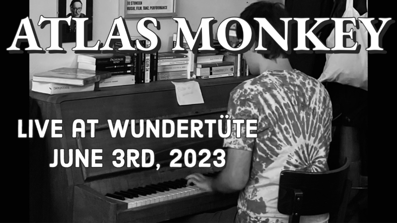 Atlas Monkey - Live at Wundertüte 2023-06-03